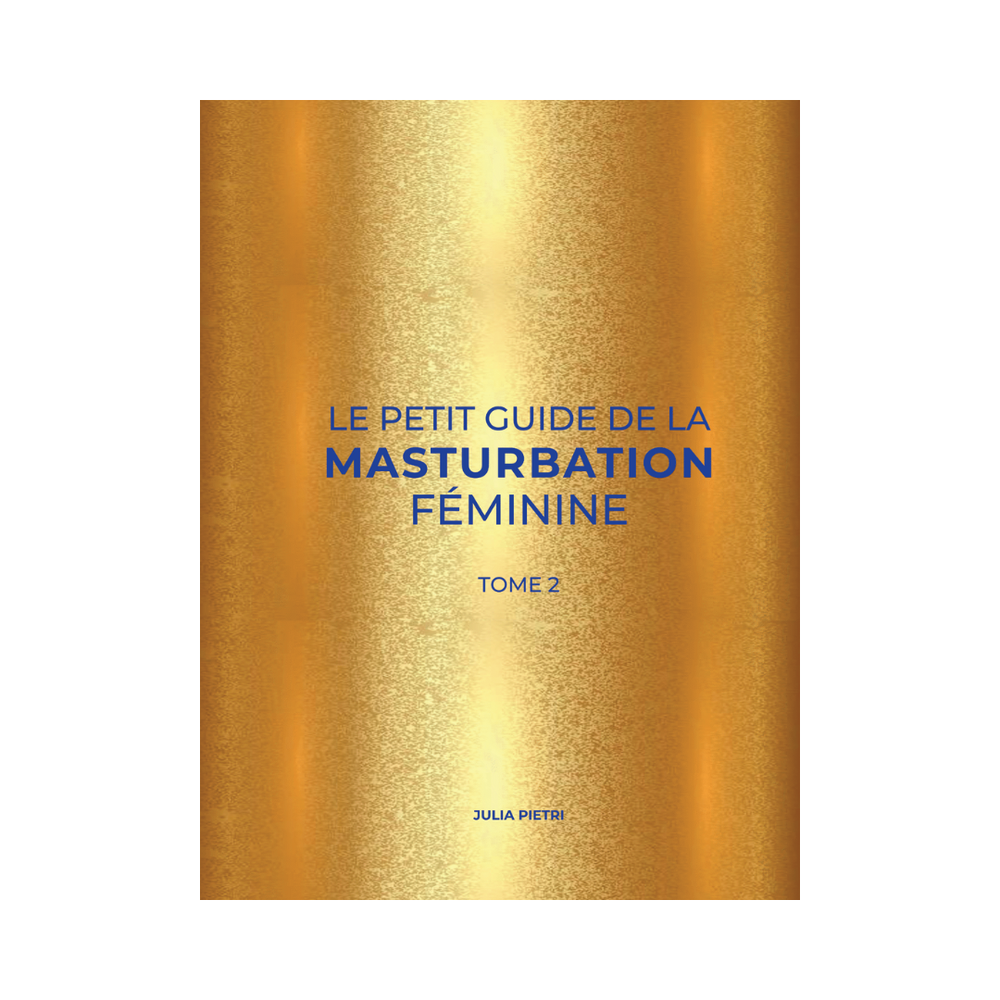 Le Petit Guide de la Masturbation Féminine - Tome 2