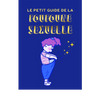 Le petit guide de la foufoune sexuelle (4 à 12 ans) - Julia Pietri